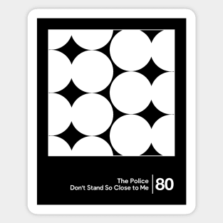 Don't Stand So Close To Me / Minimalist Graphic Artwork Design Sticker